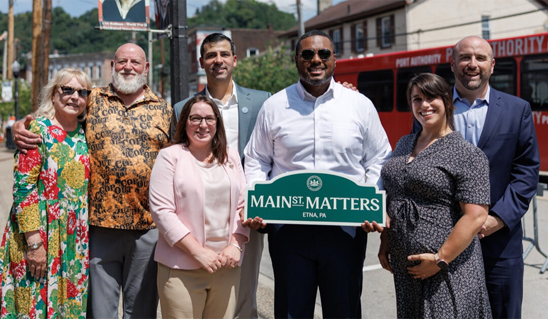 Shapiro-Davis Administration Celebrates Continued Investments in Pennsylvania's Downtowns and Main Streets, Highlights Investment to Support Small Businesses in Etna